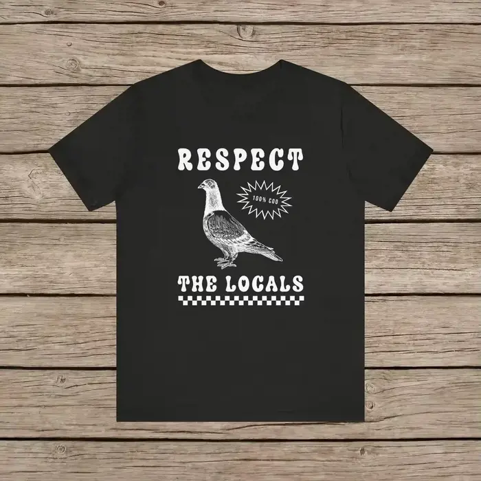 Respect The Locals Pigeon drôle rétro unisexe T-shirt idiotes Pigeons amant oiseau Vintage rue local